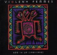 Violent Femmes : Add It Up (1981-1993)
